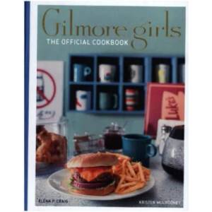 Gilmore Girls Cookbook | Elena Craig, Kristen Mulrooney (ISBN: 9781803360607)