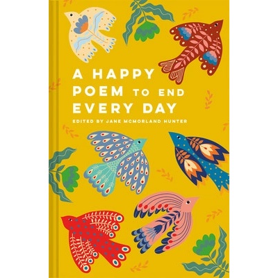 A Happy Poem to End Every Day McMorland Hunter Jane