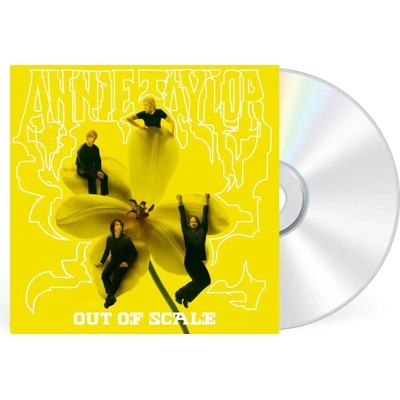 ANNIE TAYLOR - OUT OF SCALE CD