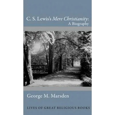 C. S. Lewis's Mere Christianity | George Marsden