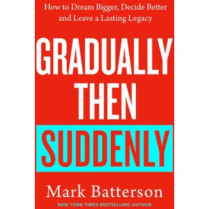 Gradually, then Suddenly | Mark Batterson (2025)