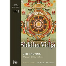 Siddha vidjá. O praxi dechu vědomí - Jiří Krutina