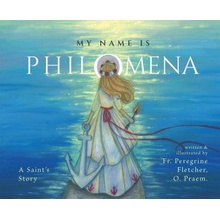 My Name Is Philomena: A Saints Story