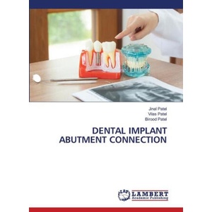 DENTAL IMPLANT ABUTMENT CONNECTION | Vilas Patel, Birood Patel (2024)