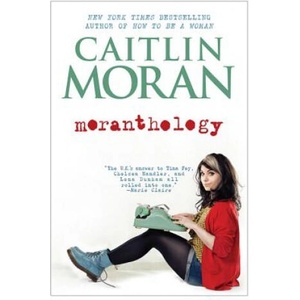 Moranthology | Caitlin Moran (ISBN: 9780062258533)