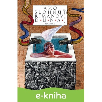 Ako šlohnúť Rimanovi Dunaj - Roman Brat