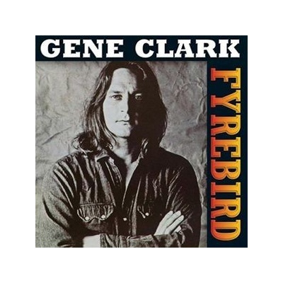 CLARK GENE: FIREBYRD -REISSUE- LP
