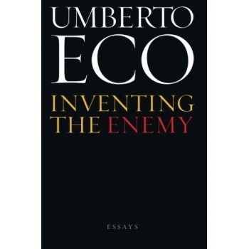 Inventing the Enemy: And Other Occasional Wri... - Professor of Semiotics Umberto