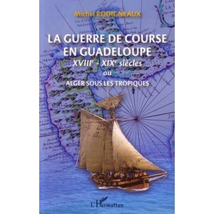 La guerre de course en Guadeloupe | Rodigneaux (ISBN: 9782296015319)