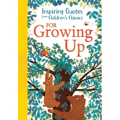 Inspiring Quotes from Children's Classics: For Growing Up Hannah Barnaby