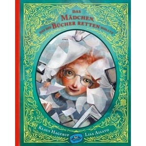 Das Mädchen, das die Bücher retten wollte | Klaus Hagerup, Lisa Aisato, Daniela Syczek (ISBN: 9783961770229)