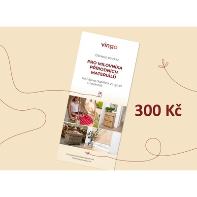 Vingo Pro milovníka přírodních materiálů - Dárkový poukaz na 300 Kč