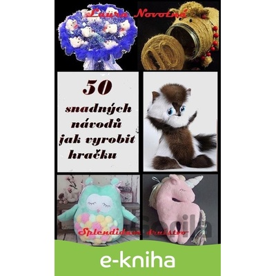 50 snadných návodů jak vyrobit hračku - Laura Novotná
