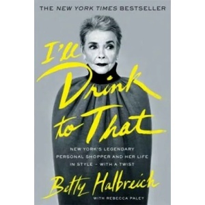 I'll Drink to That | Betty Halbreich (2015)
