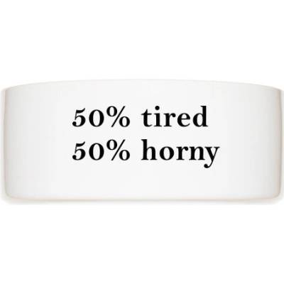 Popelník Tired and horny