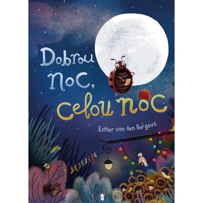 Dobrou noc, celou noc! - den Berg Esther van