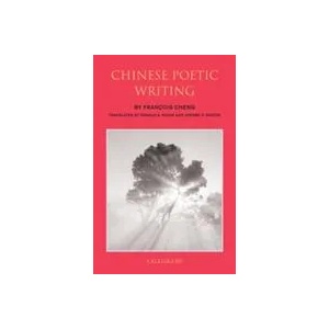 Chinese Poetic Writings | Francois Cheng (ISBN: 9789629966584)