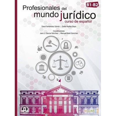 Profesionales del mundo jurídico: Libro del alumno + Cuaderno de actividades + audio descargable (B1-B2) - Sara Fernández Gómiz