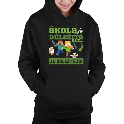 Škola je důležitá, ale Minecraft je důležitější dětská mikina s kapucí černá