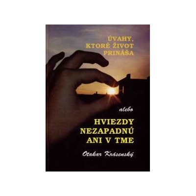 Úvahy, ktoré život prináša Otakar Krásenský