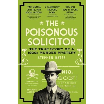 Poisonous Solicitor - The True Story of a 1920s Murder Mystery Bates StephenPaperback