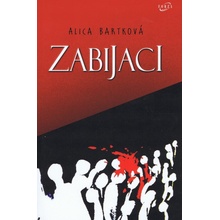 Zabijaci - Bartková Alica