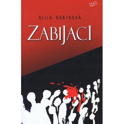 Zabijaci - Bartková Alica