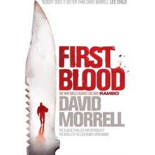 First Blood : The classic thriller that launched one of the most iconic figures in cinematic history - Rambo. Headline (UK)