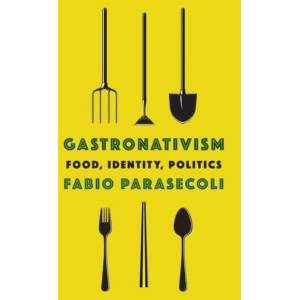 Gastronativism | Fabio Parasecoli (ISBN: 9780231202077)