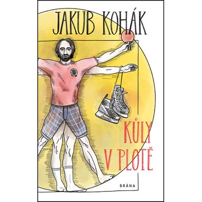 Kůly v plotě - fejetonové sloupky - Jakub Kohák