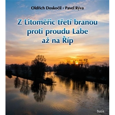 Z Litoměřic třetí branou proti proudu Labe až na Říp