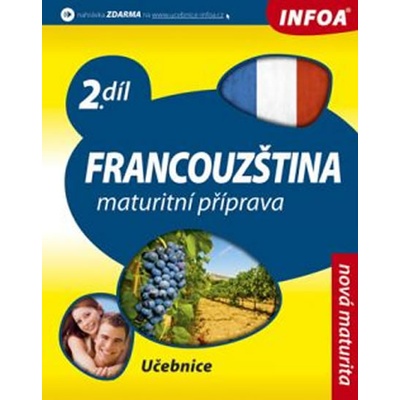 Francouzština 2 Maturitní přípr. INFOA