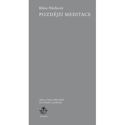 Pozdější meditace - Klára Hůrková