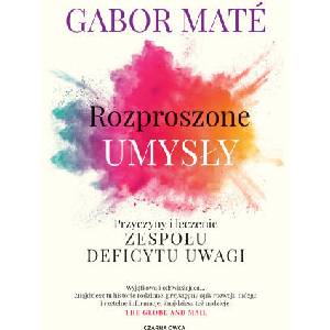 Rozproszone umysły | Gabor Maté (2024)