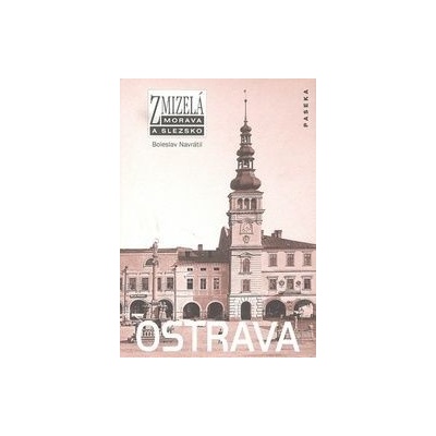 Zmizelá Morava a Slezsko Ostrava