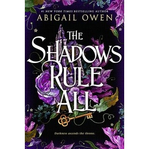 The Shadows Rule All | Abigail Owen (ISBN: 9781649379993)