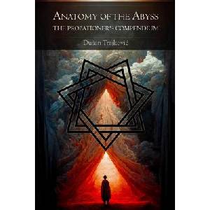 Anatomy of the Abyss: The Probationer's Compendium | Dusan Trajkovic (ISBN: 9788691520922)