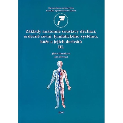Základy anatomie soustavy dýchací, srdečně cévní, lymfatického systému, kůže a jejich derivátů III.