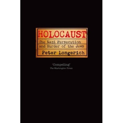 Holocaust Longerich Peter Professor of Modern German History Royal Holloway University of London
