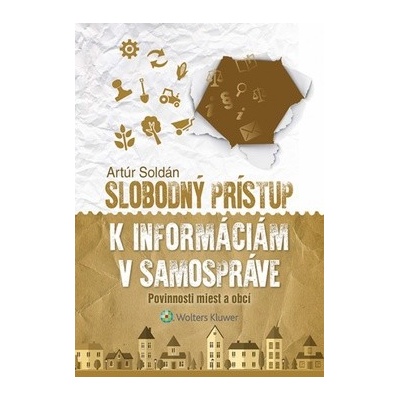 Slobodný prístup k informáciám v samospráve - Soldán, Artúr