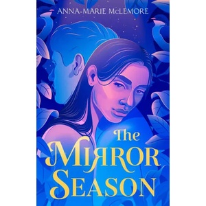 The Mirror Season | Anna-Marie McLemore (ISBN: 9781250821171)