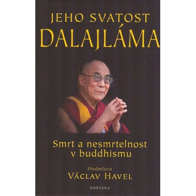 Jeho svatost Dalajláma - Smrt a nesmrtelnost v Buddhismu