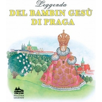 Leggenda del bambin gesú di praga - Ivana Pecháčková, Jarmila Marešová