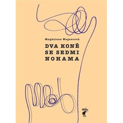 Dva koně se sedmi nohama - Magdalena Wagnerová