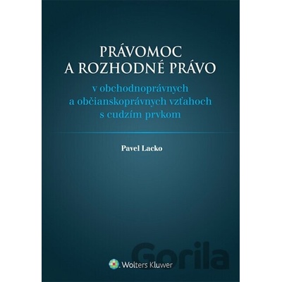 Právomoc a rozhodné právo - Pavel Lacko