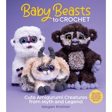 Baby Beasts to Crochet - Cute Amigurumi Creatures from Myth and Legend Kreiner MeganPaperback / softback