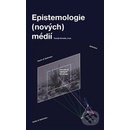 Epistemologie nových médií - Tomáš Dvořák