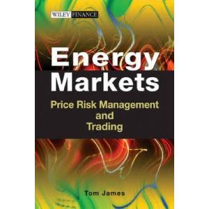 Energy Markets - Price Risk Management and Trading | Tom James (ISBN: 9780470822258)