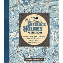 The Ultimate Sherlock Holmes Puzzle Book: Solve Over 140 Puzzles from His Most Famous Cases Berloquin PierrePaperback