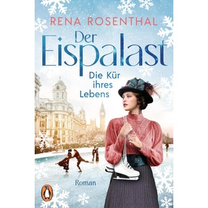 Der Eispalast - Die Kür ihres Lebens | Rena Rosenthal (ISBN: 9783328111306)